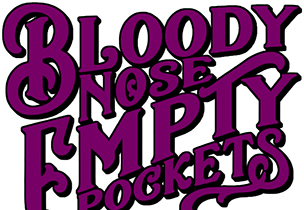 Bloody Nose, Empty Pockets